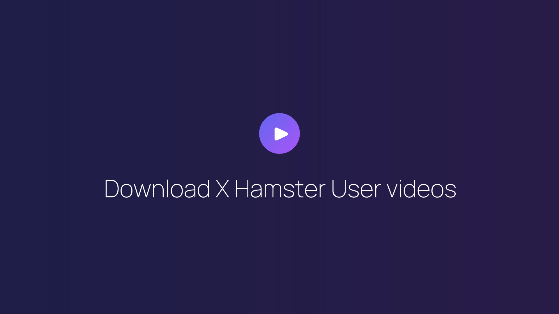 Download X Hamster User videos featured image