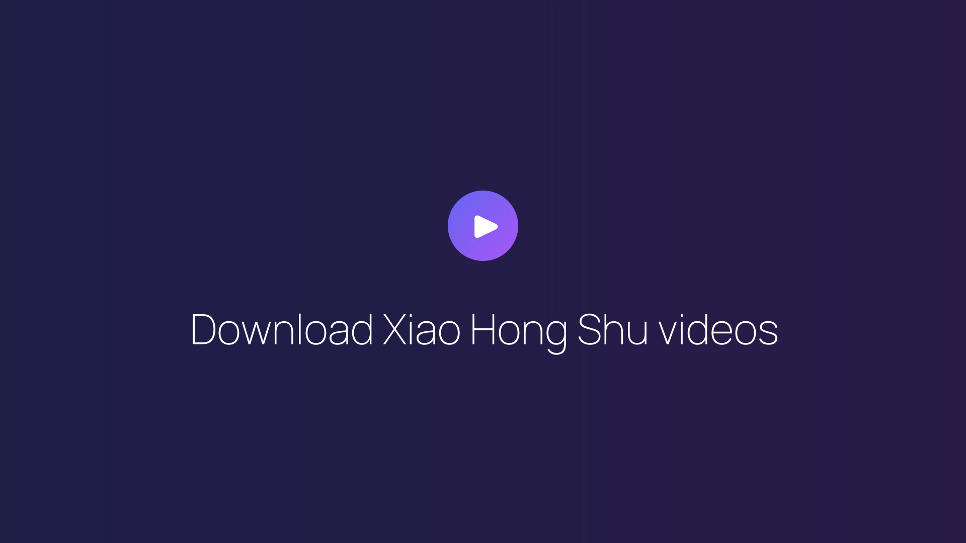 Download Xiao Hong Shu videos guide