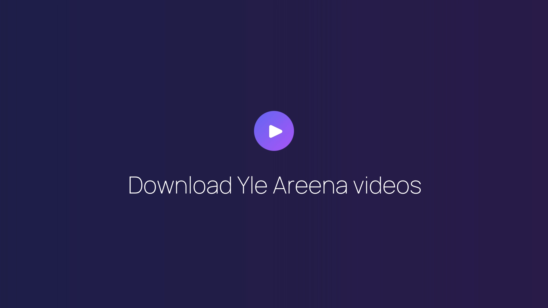 Download Yle Areena videos guide