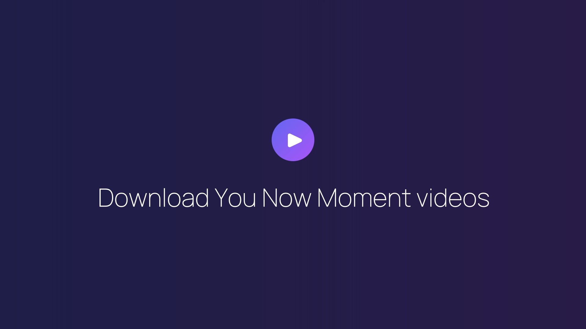 Download You Now Moment videos featured image