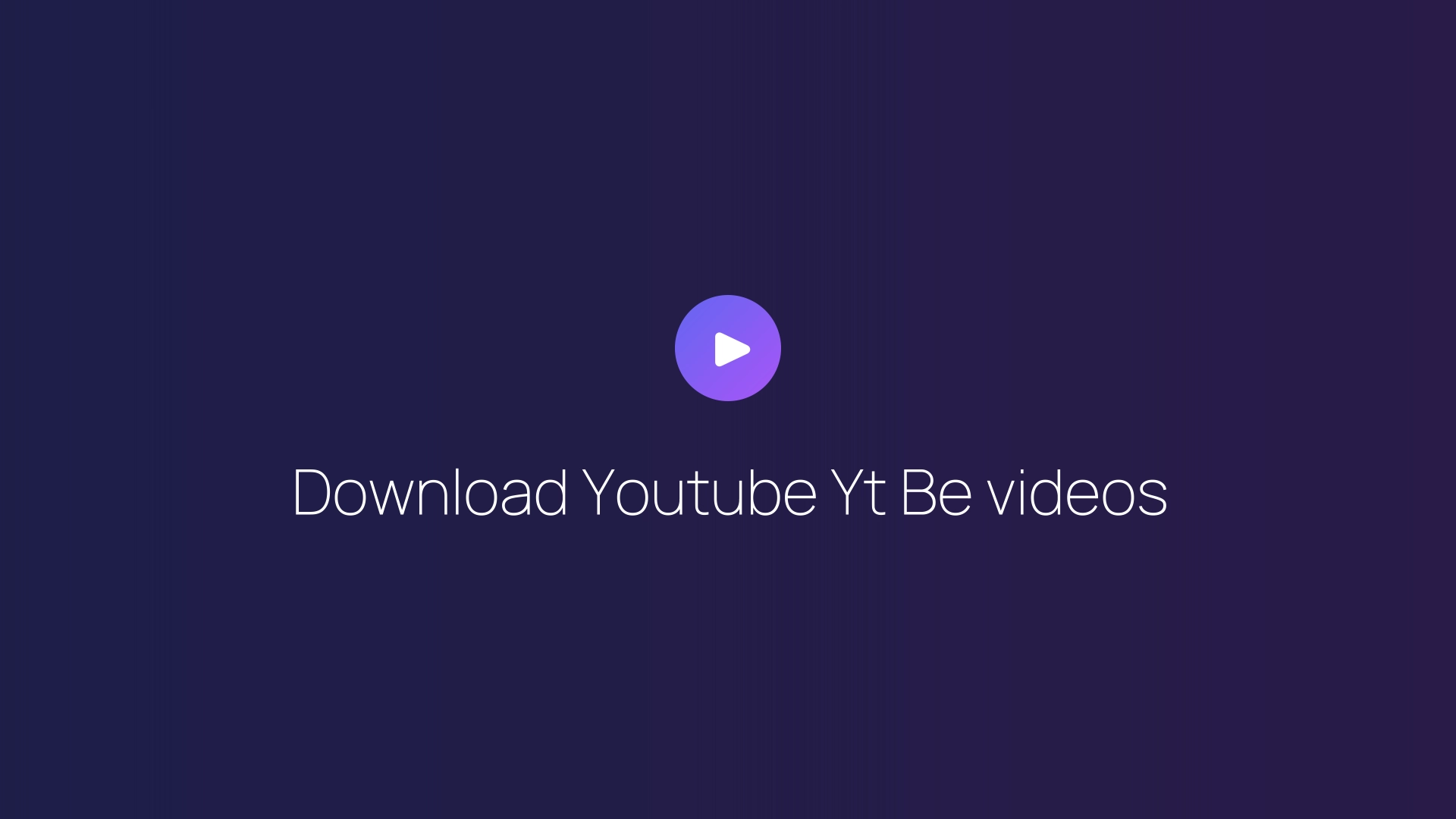 Download Youtube Yt Be videos guide