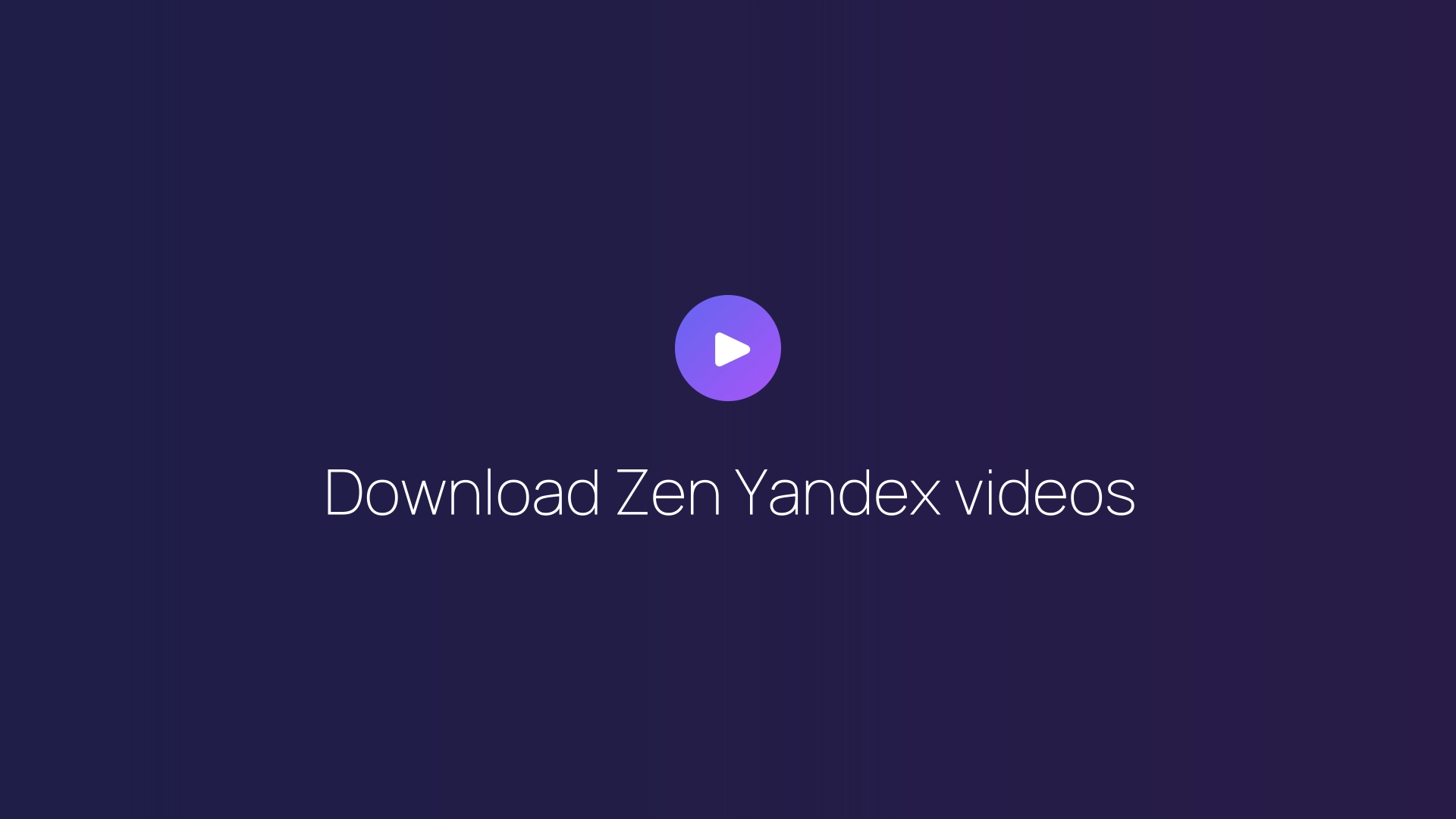 Download Zen Yandex videos guide