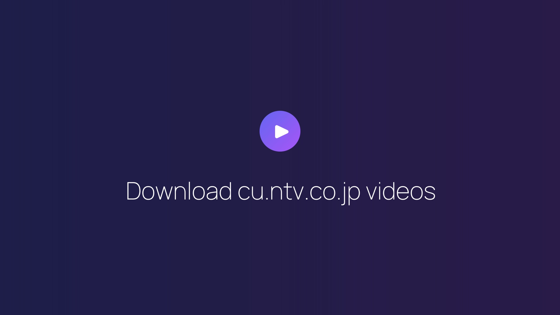 Download cu.ntv.co.jp videos featured image