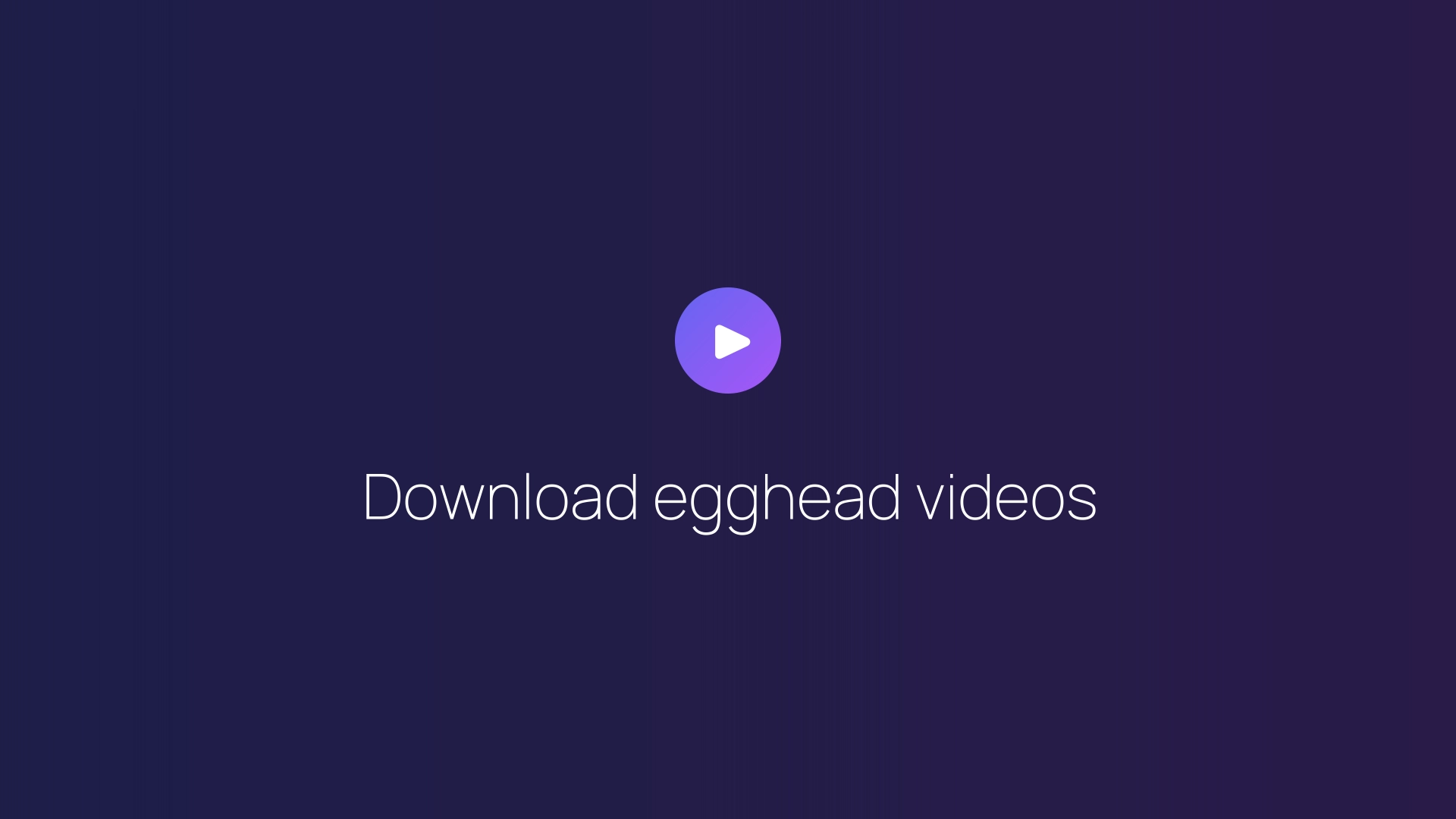 Download egghead videos featured image