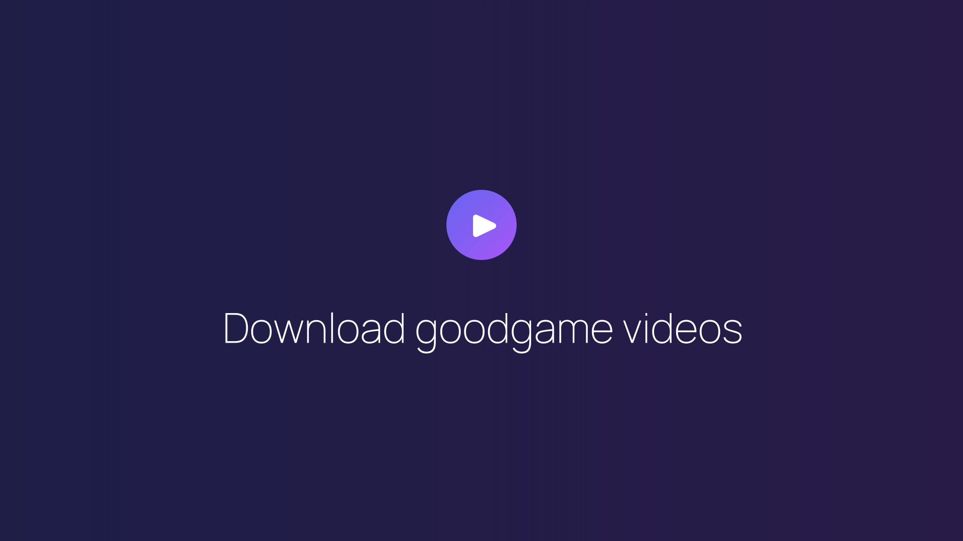 Download goodgame videos featured image