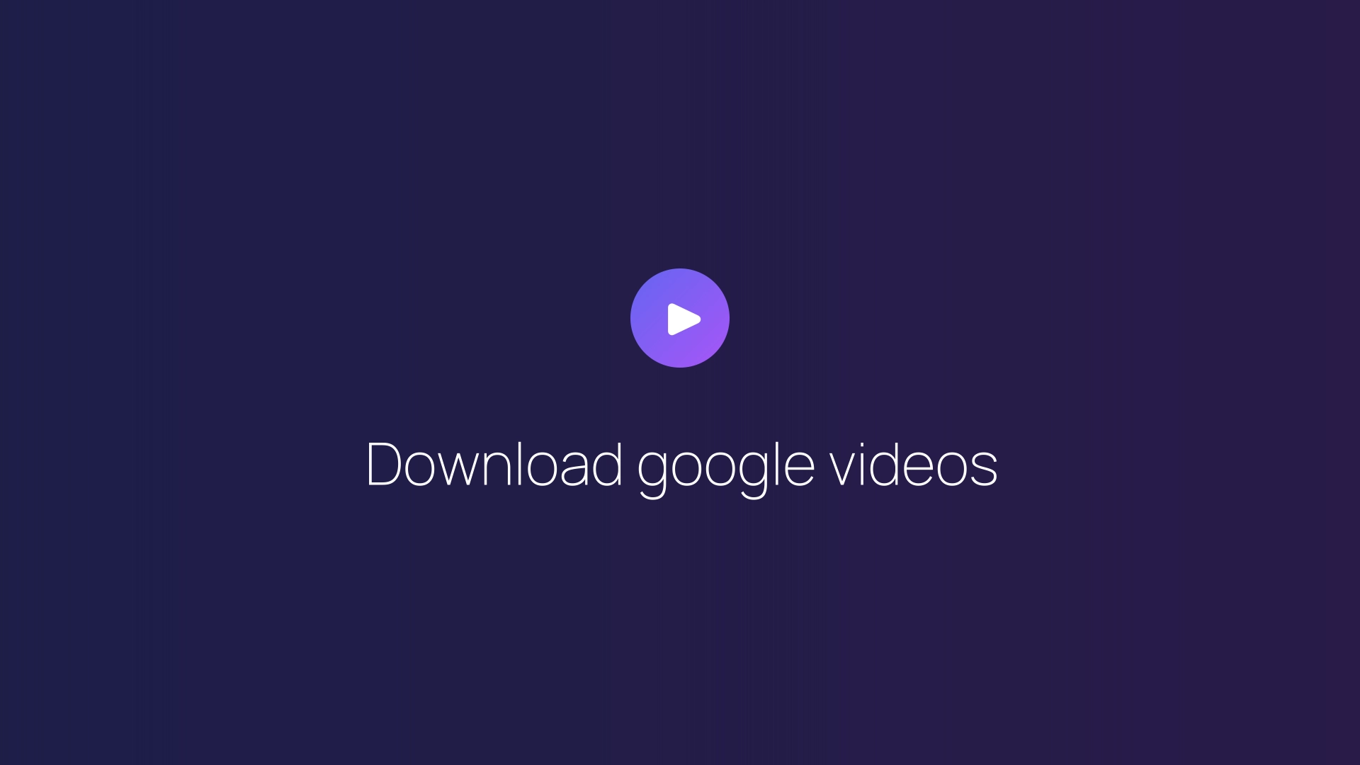Download google videos featured image