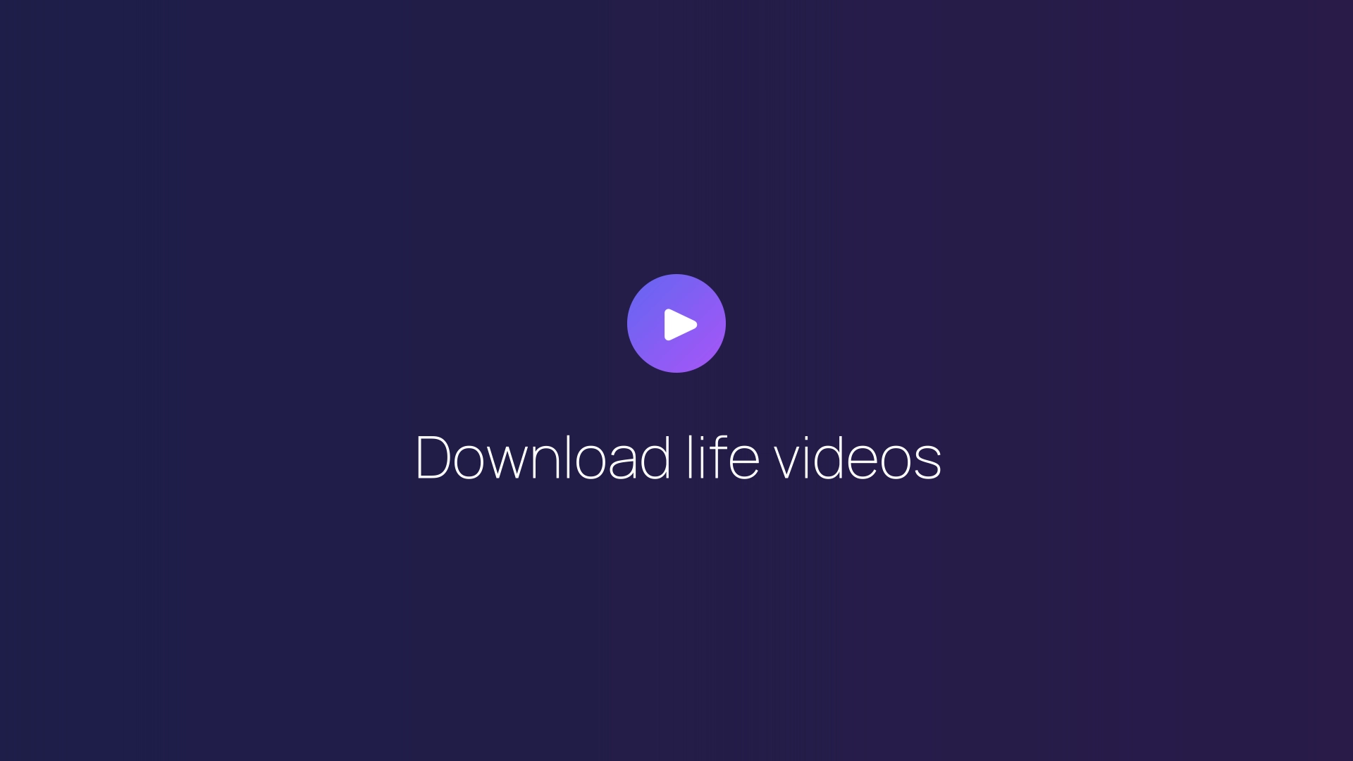 Download life videos featured image