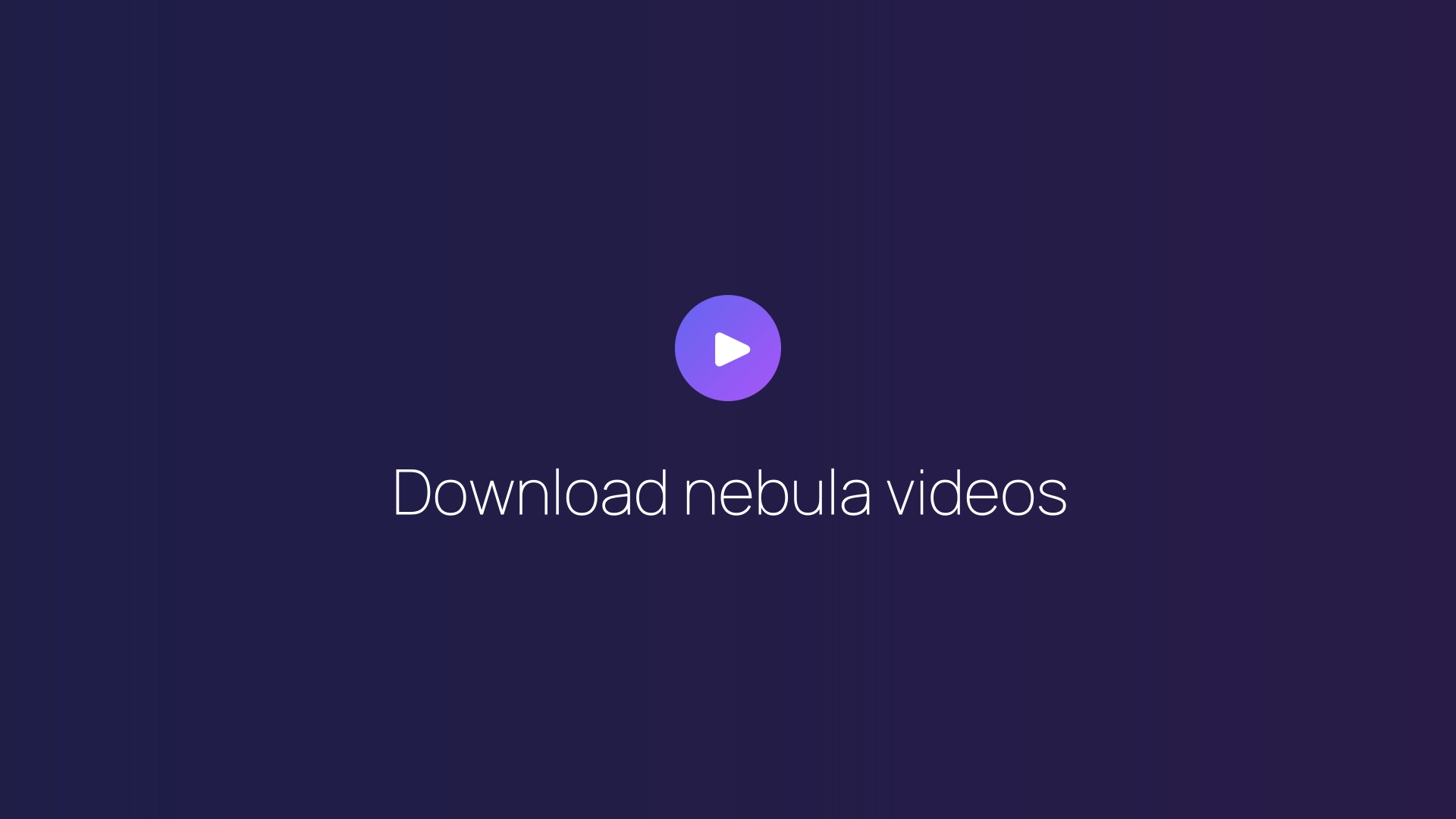 Download nebula videos featured image