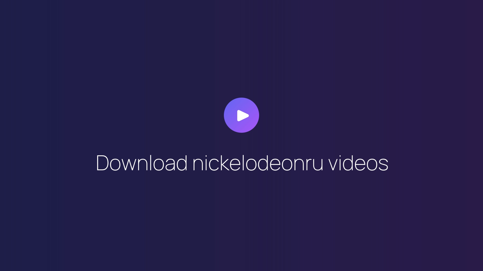Download nickelodeonru videos featured image