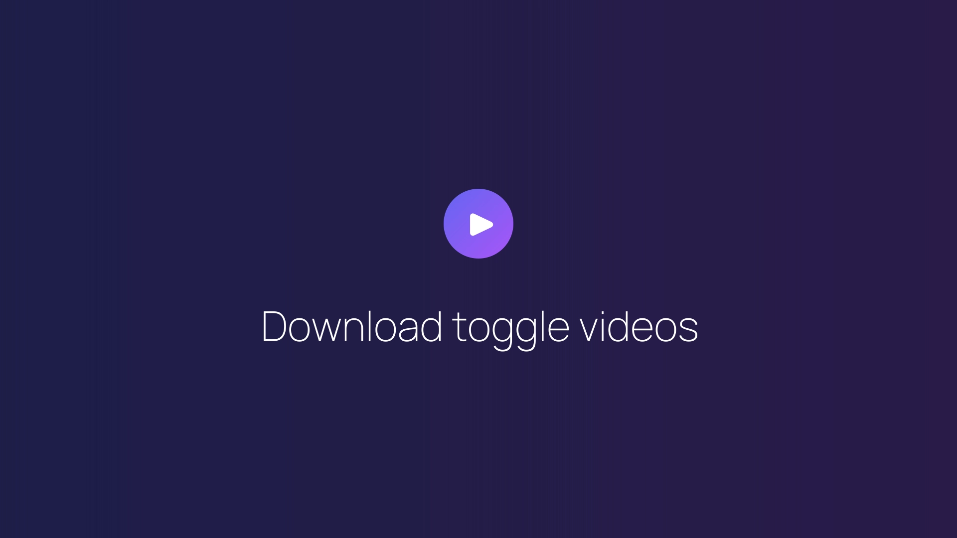 Download toggle videos featured image