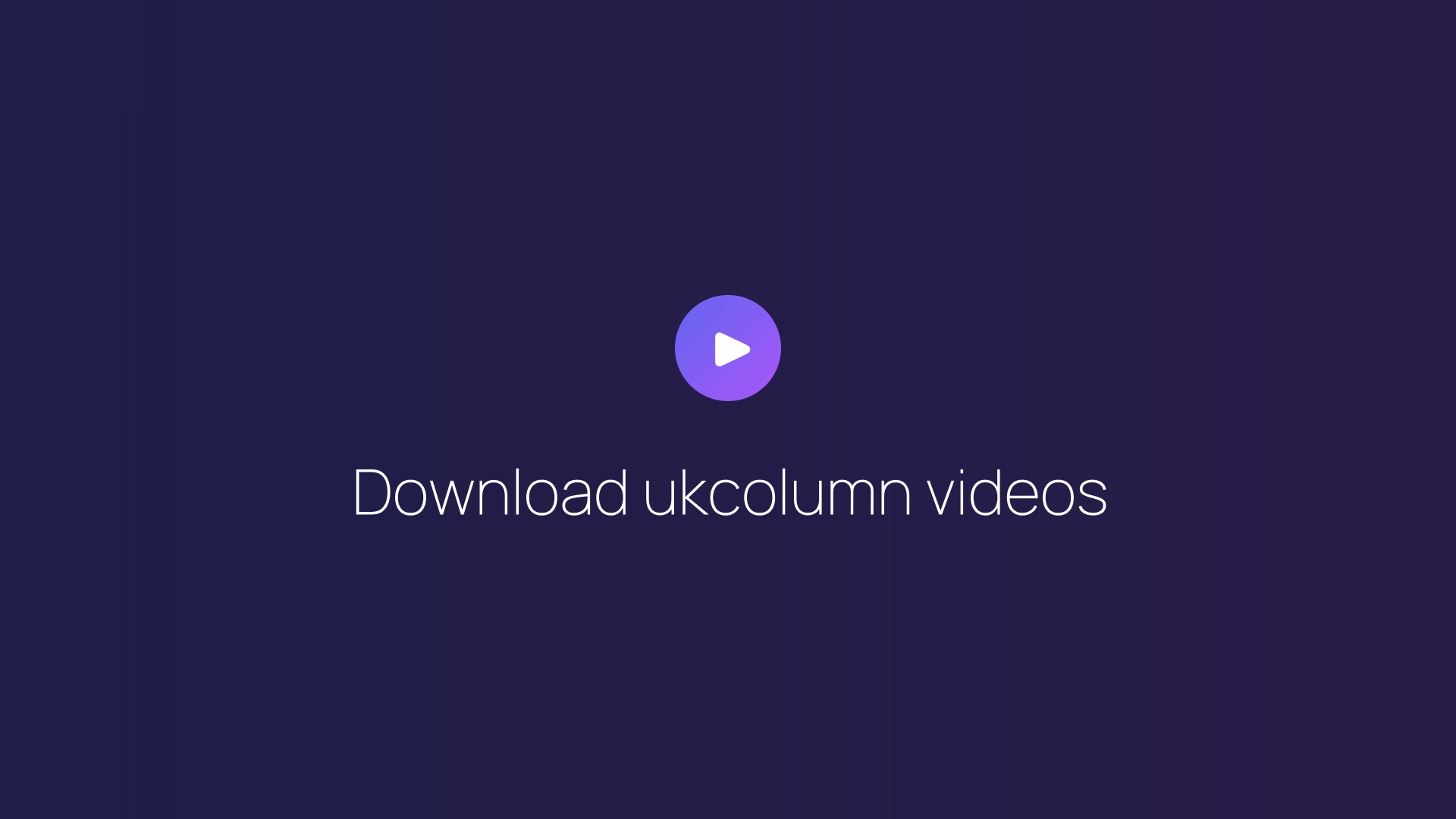 Download ukcolumn videos featured image