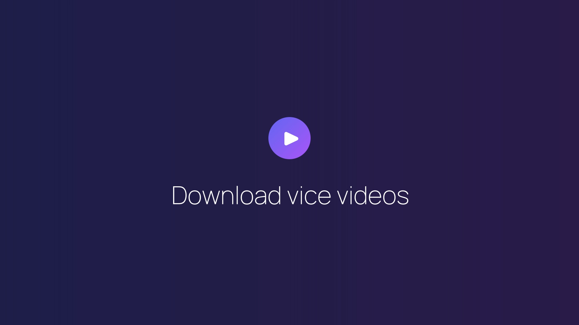 Download vice videos featured image