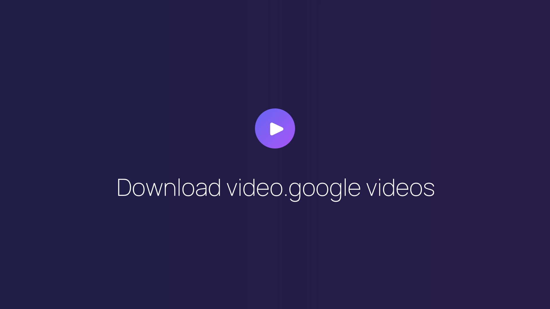 Download video.google videos featured image